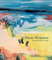 Pierre Wemaëre, vibrations de la nature - [exposition, Issoudun, Musée de l'Hospice Saint-Roch, 3 juin-4 septembre 2022]