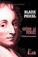 Guérir la pensée - Blaise Pascal - L5040, Pensées choisies