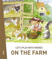 Let's play with words… On the farm, The essential vocabulary