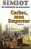 Carbec, mon empereur, Ces messieurs de Saint-Malo