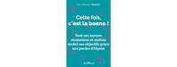 Cette fois, c'est la bonne !, Tenir ses bonnes résolutions et réaliser (enfin) ses objectifs grâce aux pactes d'ulysse