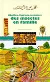 Abeilles fourmis termites. Des insectes en famille