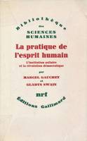 La pratique de l'esprit humain. L'Institution asilaire et la révolution démocratique