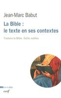 La Bible : le texte en ses contextes, Traduire la Bible. Outils oubliés