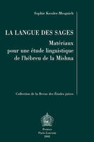 La langue des sages, matériaux pour une étude linguistique de l'hébreu de la Mishna