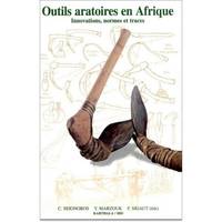 Outils aratoires en Afrique - innovations, normes et traces, innovations, normes et traces