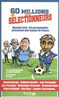 60 millions de sélectionneurs, Mondial 2010, 60 personnalités présentent leur équipe de France