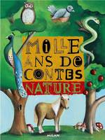 MILLE ANS DE CONTES NATURE (NE), nature...