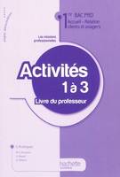 Activités A1/A2/A3 1re Bac Pro ARCU - Livre professeur - Ed.2010