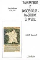 Trames religieuses et paysages culturels dans l'Europe du XIXe siècle, Dieu, les formes et les mots