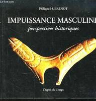 Impuissance Masculine. Perspectives historiques., perspectives historiques