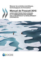 Manuel de Frascati 2015, Lignes directrices pour le recueil et la communication des données sur la recherche et le développement expérimental