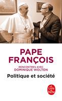 Politique et société, rencontres avec Dominique Wolton