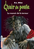 Chair de poule , Tome 57, Le manoir de la terreur