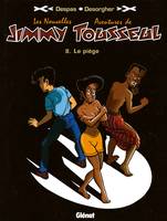 2, Les Nouvelles Aventures de Jimmy Tousseul - Tome 02, Le Piège