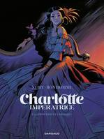 Charlotte impératrice - Tome 1 - La Princesse et l'Archiduc, La Princesse et l'Archiduc