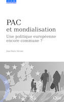 PAC et mondialisation, Une politique européenne encore commune ?