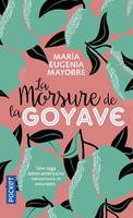 La morsure de la goyave