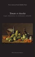 Tomate et chocolat, usage alimentaire et creolisation culturelle, usages alimentaires et créolisation culturelle