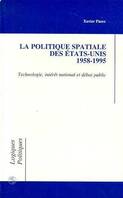 La politique spaciale des États-Unis, 1958-1995 - Technologie, intérêt national et débat public