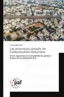 Les processus actuels de l'urbanisation dakaroise, Entre expansion et complexite de gestion. enjeux de la peripherie est