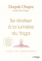 Se réaliser à la lumière du Yoga - Vivre en conscience