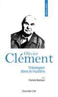 Prier 15 jours avec Olivier Clément, Théologien dans le mystère