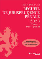 Recueil de Jurisprudence pénale 2023 - Tome 1 Droit pénal