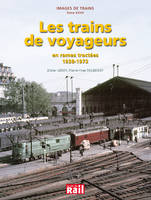 Images de trains., 27, Images de trains / Les trains de voyageurs en rames tractées, 1938-1972