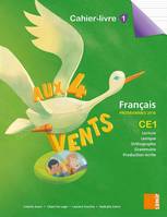 Aux 4 Vents (NE) - Cahier-livre 1 CE1