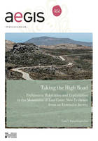 Taking the High Road, Prehistoric Habitation and Exploitation in the Mountains of East Crete: New Evidence from an Extensi