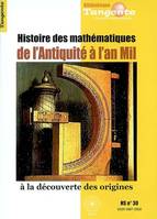 Histoire des mathématiques de l'Antiquité à l'an mil / à la découverte des origines