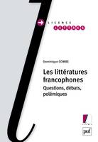 Les littératures francophones, Questions, débats, polémiques
