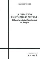 La Traduction,Du Style Vers la Poétique, Philippe Jaccottet et Fabio Pusterla en dialogue