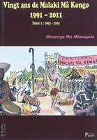 Tome 1, 1991-2001, Vingt ans de Malaki Mâ Kongo, 1991-2011, 1991-2001