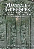 Monnaies grecques / essai sur la mythologie de la médecine en Occident, collection Charles Haas [de] monnaies grecques