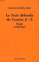 LE FRUIT DEFENDU DE GENESE 2-3, ETUDE EXEGETIQUE