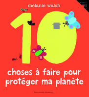 Les 10 choses à faire pour protéger ma planète