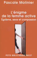 L'Enigme de la femme active, Egoïsme, sexe et compassion