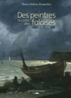 Des peintres au pays des falaises / 1830-1940, 1830-1940