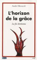 L'horizon de la grâce, La foi chrétienne