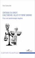 Critique du droit chez Michel Villey et René Girard, Pour une épistémologie négative