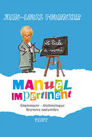 Manuel impertinent , Grammaire, arithmétique, sciences naturelles