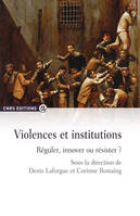 Violences et institutions - Réguler, innover ou résister ?