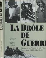 La drôle de guerre - Images de la France et des français septembre 1939 - mai 1940, images de la France et des Français