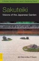 Sakuteiki - Visions of the Japanese Garden /anglais