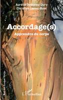 Accordage(s), Apprendre du corps