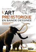 L'art préhistorique en BD - Tome 01, Première époque