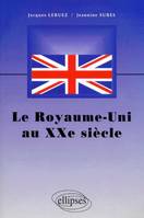 Royaume-Uni au XXe siècle (Le)