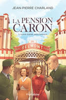 La Pension Caron - Tome 3, Grands drames, petits bonheurs